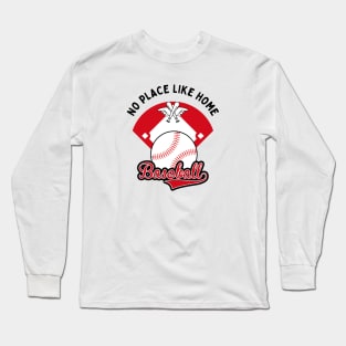 Baseball No Place Like Home motivational design Long Sleeve T-Shirt